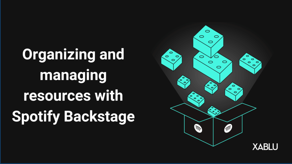 Organizing and managing resources with Spotify Backstage